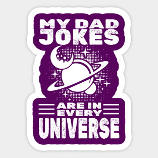 my dad jokes are in every universe Sticker